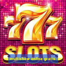 multishow online gratis